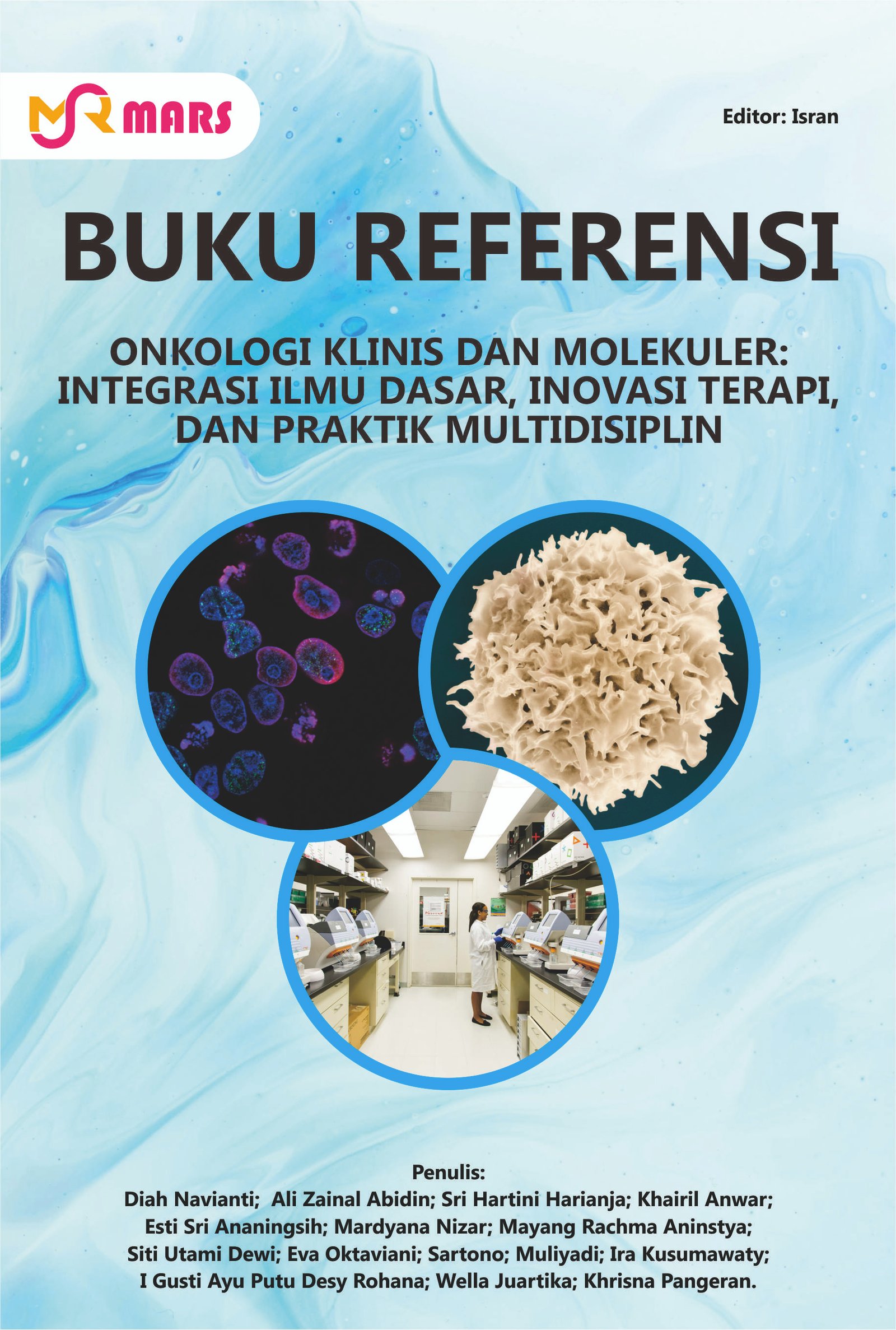 Cover Onkologi Klinis dan Molekuler: Integrasi Ilmu Dasar, Inovasi Terapi, dan Praktik Multidisiplin