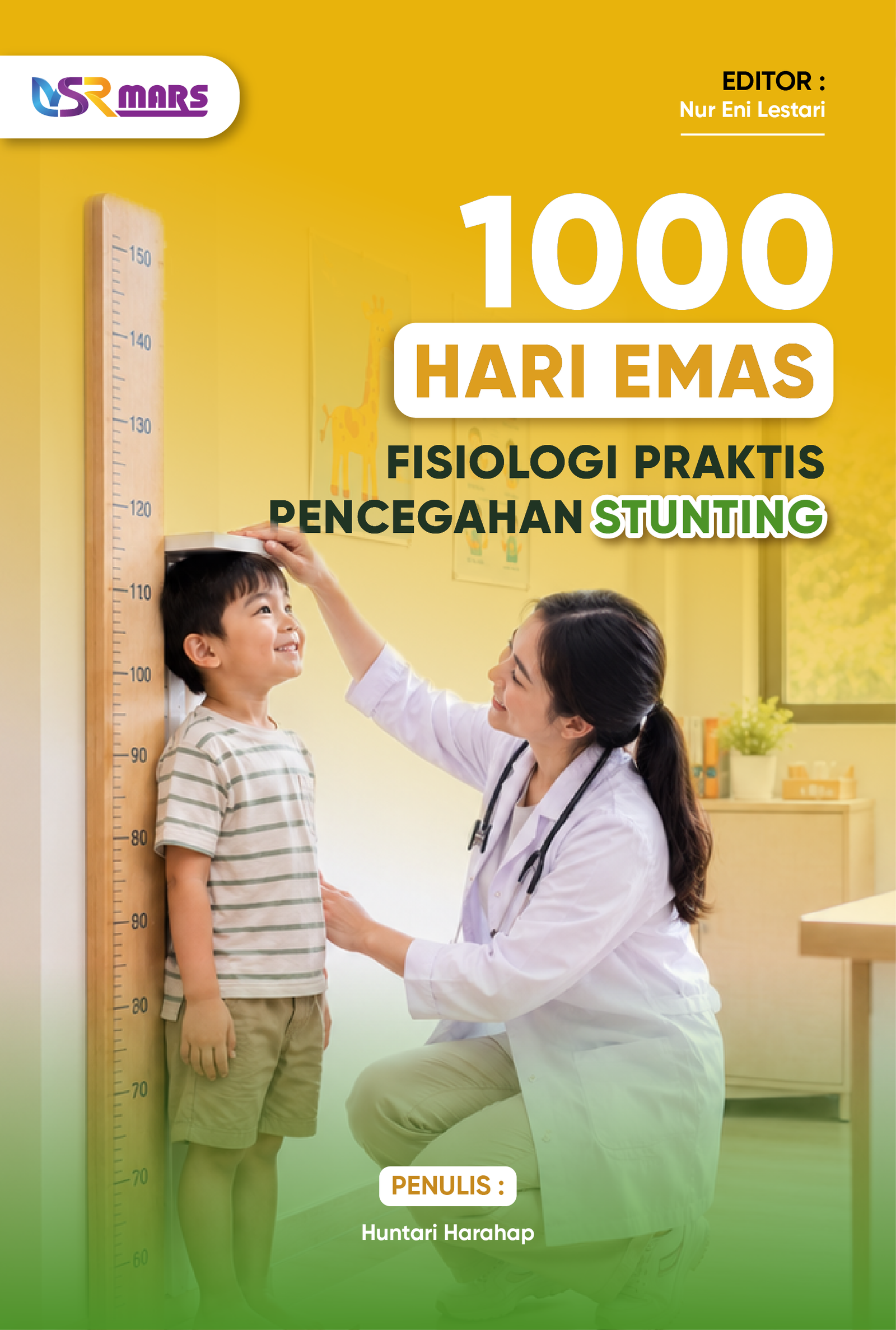 Cover 1000 Hari Emas Fisiologi Praktis Pencegahan Stunting