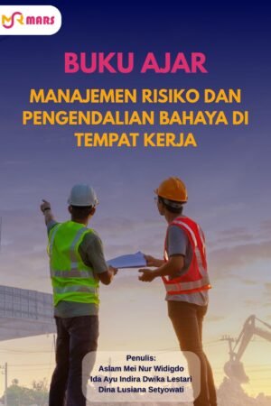 Buku Ajar Manajemen Risiko Dan Pengendalian Bahaya Di Tempat Kerja